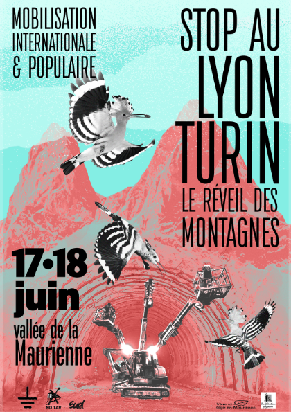 Affiche :  Stop au Lyon Turin - Le réveil des Montagnes - Mobilisation internationale et populaire du 17 au 18 juin dans la valée de la Maurienne